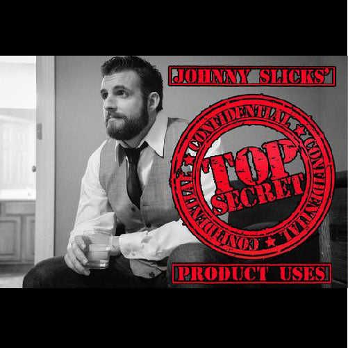 Johnny Slicks' Secret Uses